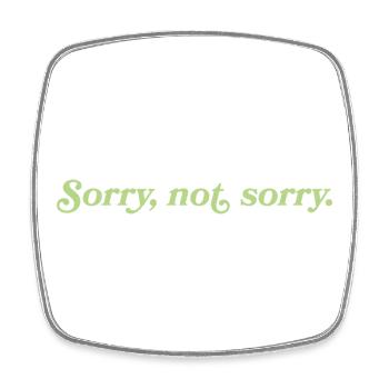 Sorry, not sorry – Cheeky Attitude - Square fridge magnet - white - Front