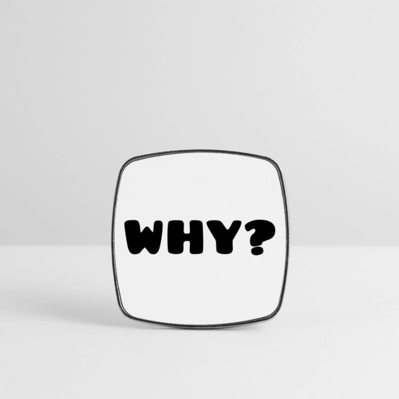 WHY? Square fridge magnet