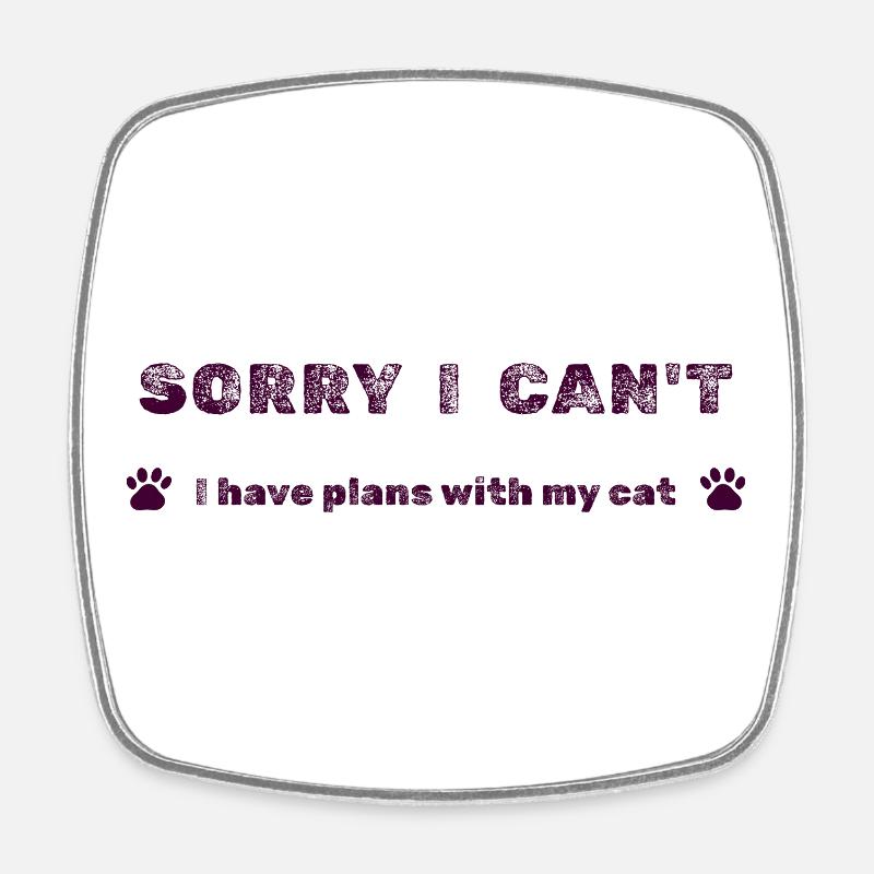 Désolé, je ne peux pas – Plans avec mon chat - Magnet carré - blanc
