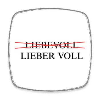 Lieber voll statt liebevoll – Lustiges Party Shirt - Viereckiger Kühlschrankmagnet - Weiß - Vorne