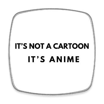 It's not a cartoon – Anime Saying - Square fridge magnet - white - Front