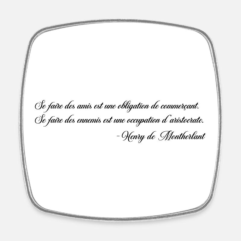 Making Enemies - Montherlant - Square fridge magnet - white