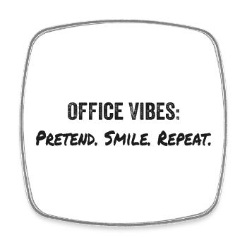 Büro-Vibes: so tun, als ob, lächeln, wiederholen - Viereckiger Kühlschrankmagnet - Weiß - Vorne