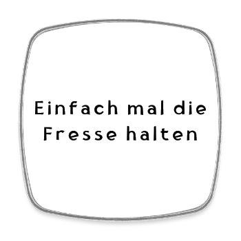 Einfach mal die Fresse halten - Viereckiger Kühlschrankmagnet - Weiß - Vorne