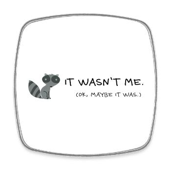 It Wasn't Me Maybe It Was Waschbär - Viereckiger Kühlschrankmagnet - Weiß - Vorne