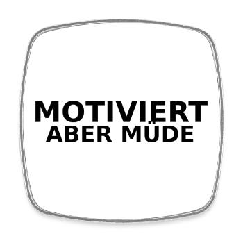 Motivé mais fatigué - Magnet carré - blanc - Devant
