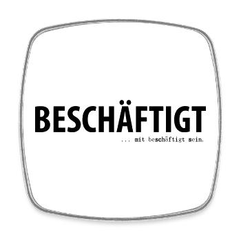 Beschäftigt... mit beschäftigt sein - Viereckiger Kühlschrankmagnet - Weiß - Vorne