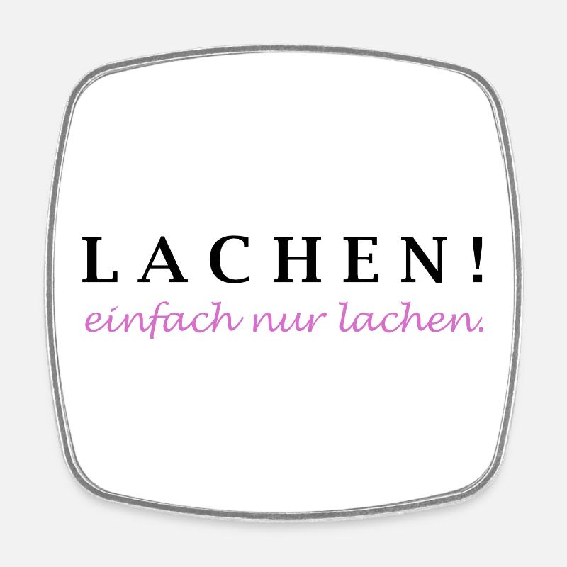 laugh! just laugh. - Square fridge magnet - white