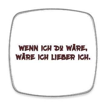 Wenn ich Du wäre … - Viereckiger Kühlschrankmagnet - Weiß - Vorne