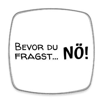 Before you ask... Nope! - Square fridge magnet - white - Front
