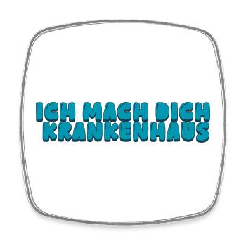 Ich mach dich Krankenhaus - Viereckiger Kühlschrankmagnet - Weiß - Vorne