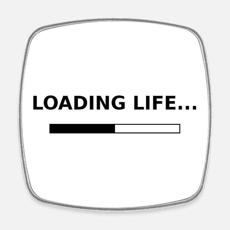 Loading Life - Viereckiger Kühlschrankmagnet - Weiß