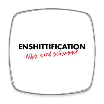 Enshittification - alles wird schlimmer! - Viereckiger Kühlschrankmagnet - Weiß - Vorne