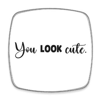You Look Cute Typographic Script - Viereckiger Kühlschrankmagnet - Weiß - Vorne