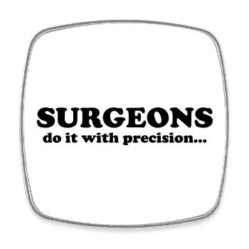 Surgeons do it with precision... - Viereckiger Kühlschrankmagnet - Weiß - Vorne