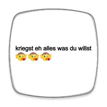 kriegst eh alles was du willst, Politik Österreich - Viereckiger Kühlschrankmagnet - Weiß - Vorne
