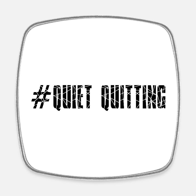 Quiet quitting - Square fridge magnet - white