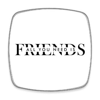 All you need is friends - Viereckiger Kühlschrankmagnet - Weiß - Vorne