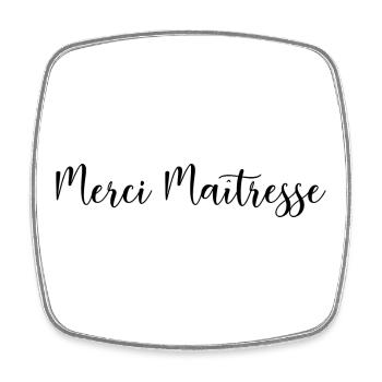 MERCI. MAÎTRESSE. MAÎTRE. MERCI MAÎTRESSE - Magnet carré - blanc - Devant