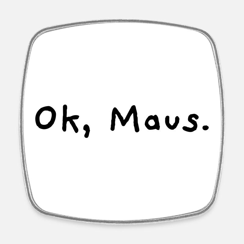 Ok, Maus - Viereckiger Kühlschrankmagnet - Weiß