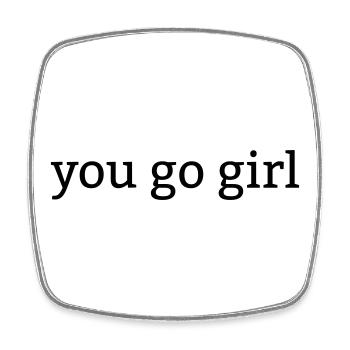 you go girl – You can do it, girl! - Square fridge magnet - white - Front