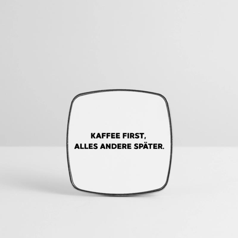 Coffee first, everything else later. Square fridge magnet