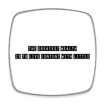 The greatest wealth is to live content with little - Square fridge magnet - white - Front