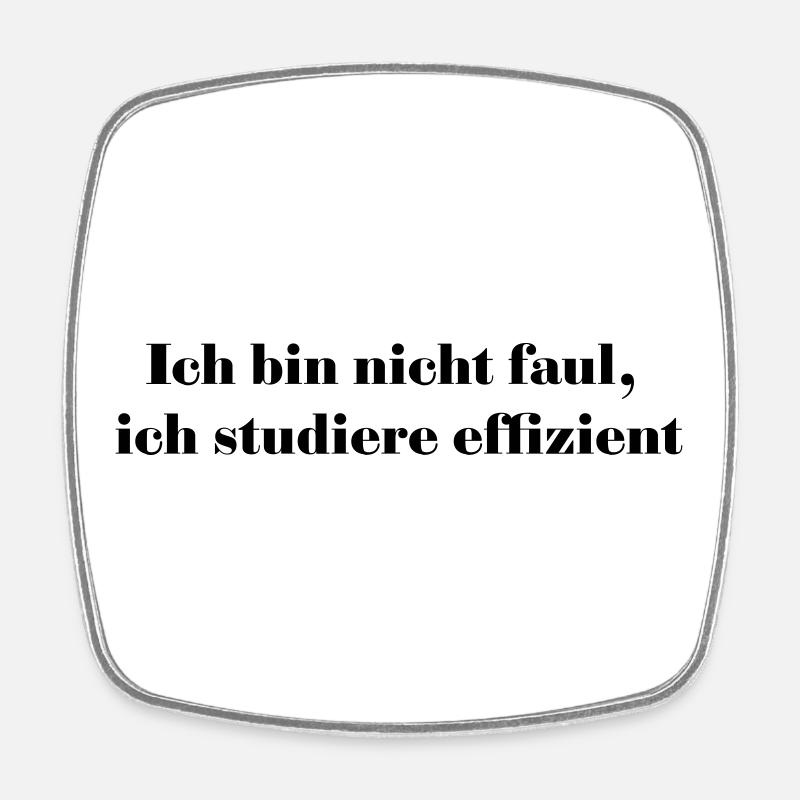 Ich bin nicht faul, ich studiere effizient - Viereckiger Kühlschrankmagnet - Weiß