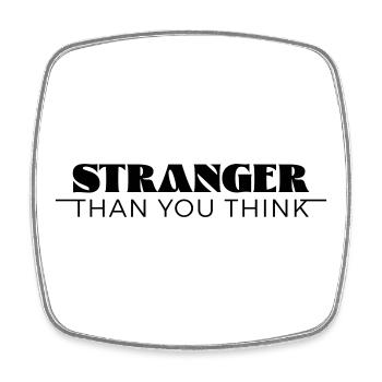 Stranger than you think - Viereckiger Kühlschrankmagnet - Weiß - Vorne