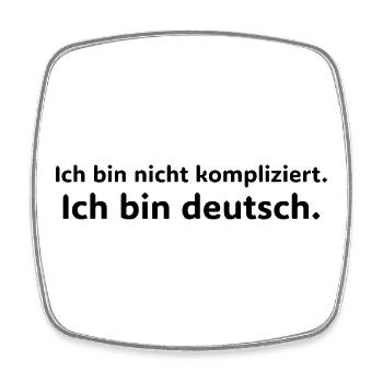 Ich bin nicht kompliziert – ich bin Deutsch - Square fridge magnet - white - Front
