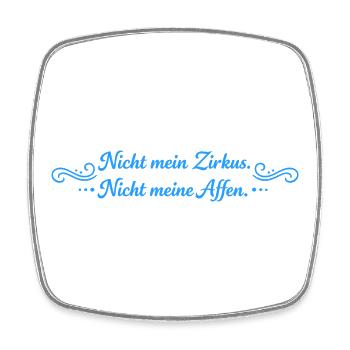 Nicht mein Zirkus, Nicht meine Affen - Viereckiger Kühlschrankmagnet - Weiß - Vorne