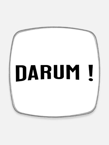 Darum ! - Das ist die Antwort auf die viele Fragen - Viereckiger Kühlschrankmagnet - Weiß