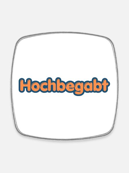 Hochbegabt , nicht nur für Hochbegabte - Viereckiger Kühlschrankmagnet - Weiß