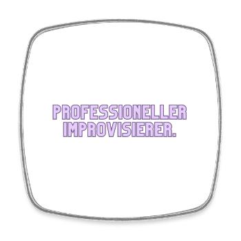 Professioneller Improvisierer. Lustiges T-Shirt - Viereckiger Kühlschrankmagnet - Weiß - Vorne
