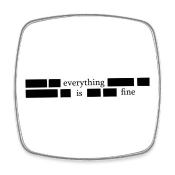 Everything is fine - Viereckiger Kühlschrankmagnet - Weiß - Vorne