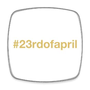 born on April 23 Birthday birthday - Square fridge magnet - white - Front
