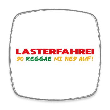LASTERFAHREI - Do Reggae Mi Ned Auf! (3-Farbig) - Viereckiger Kühlschrankmagnet - Weiß - Vorne