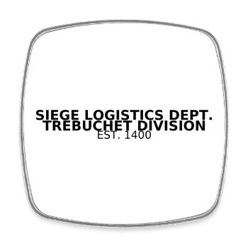 Siege Logistics Dept. – Trebuchet Division - Square fridge magnet - white - Front