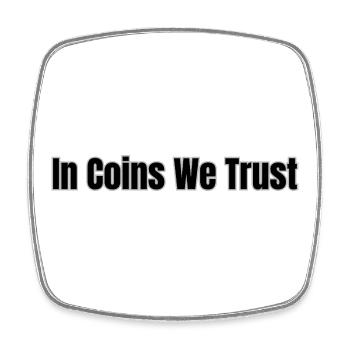 In Coins we Trust Black - Square fridge magnet - white - Front