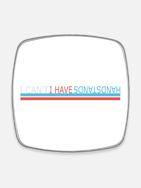 I have handstands - Square fridge magnet - white