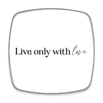 live only with love - Square fridge magnet - white - Front