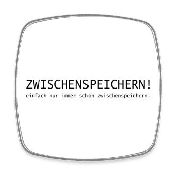 Zwischenspeichern! einfach immer schön speichern. - Viereckiger Kühlschrankmagnet - Weiß - Vorne