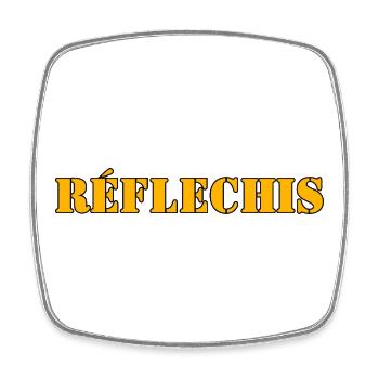 RÉFLECHIS - Magnet carré - blanc - Devant