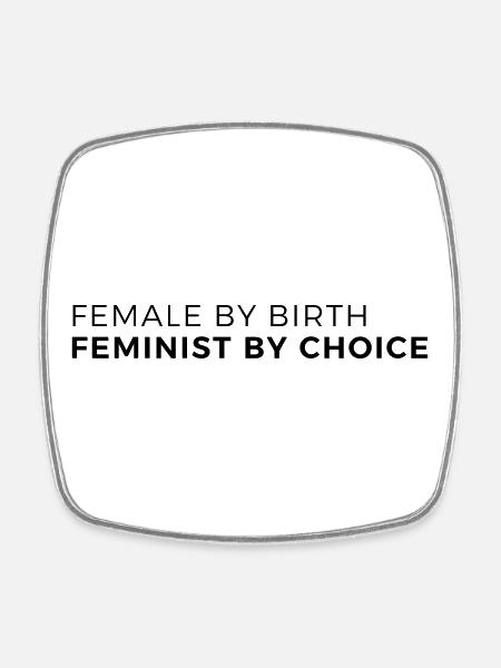 female by birth – feminist by choice - Square fridge magnet - white