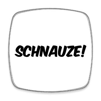 Schnauze! - Viereckiger Kühlschrankmagnet - Weiß - Vorne