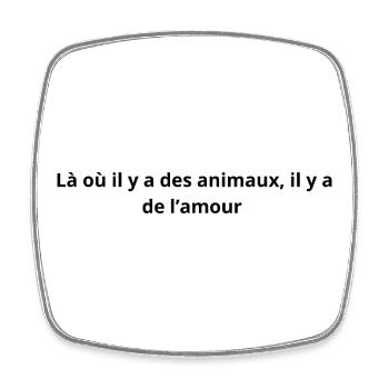 là_où_il_y_a_des_animaux_il_y_a_de_l'amour - Magnet carré - blanc - Devant