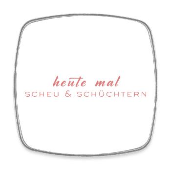 Heute mal scheu & schüchtern - Viereckiger Kühlschrankmagnet - Weiß - Vorne