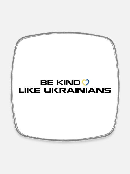Be Kind Like Ukrainians - Square fridge magnet - white