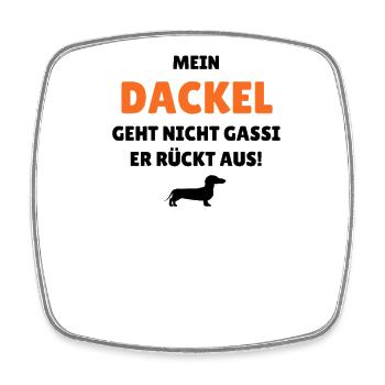 Mein Dackel geht nicht Gassi - er rückt aus - Viereckiger Kühlschrankmagnet - Weiß - Vorne