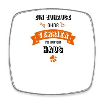 Ein Zuhause ohne Terrier ist nur ein Haus - Viereckiger Kühlschrankmagnet - Weiß - Vorne
